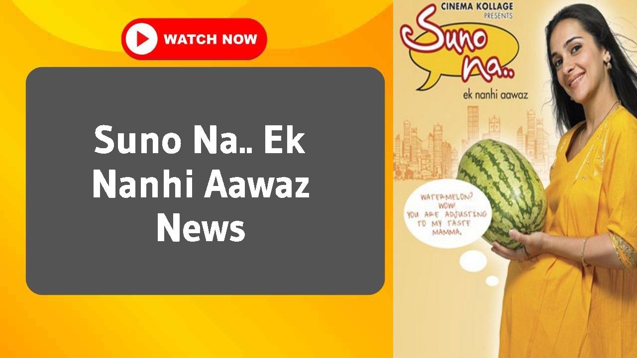 Suno Na.. Ek Nanhi Aawaz