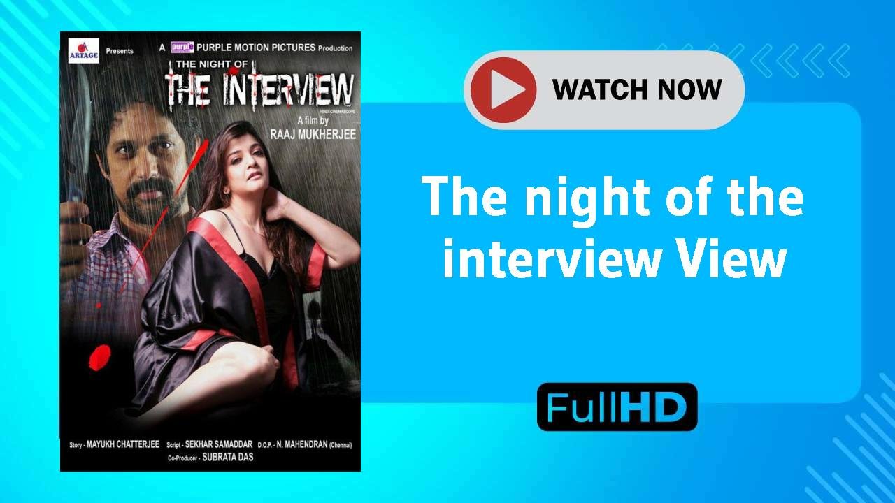 The night of the interview